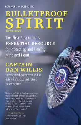 Kugelsicherer Geist, überarbeitete Ausgabe: Die unverzichtbare Ressource für Ersthelfer zum Schutz und zur Heilung von Geist und Herz - Bulletproof Spirit, Revised Edition: The First Responder's Essential Resource for Protecting and Healing Mind and Heart