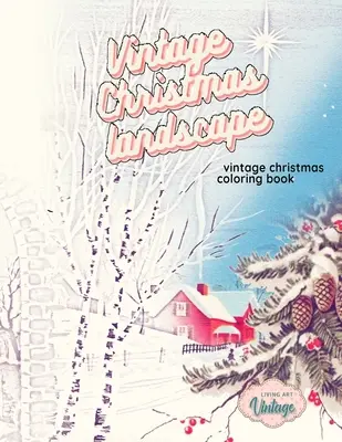 VINTAGE CHRISTMAS LANDSCAPE vintage Weihnachtsmalbuch: Graustufen-Weihnachtsmalbuch für Erwachsene Taschenbuch - VINTAGE CHRISTMAS LANDSCAPE vintage Christmas coloring book: grayscale christmas coloring books for adults Paperback