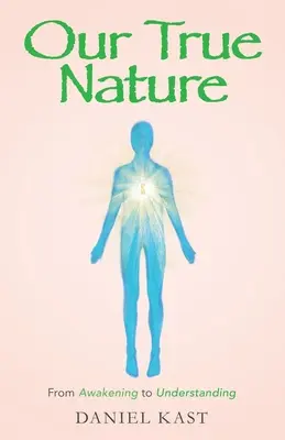 Unsere wahre Natur: Vom Erwachen zum Verstehen - Our True Nature: From Awakening to Understanding