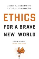 Ethik für eine schöne neue Welt, zweite Auflage (aktualisiert und erweitert) - Ethics for a Brave New World, Second Edition (Updated and Expanded)