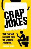 Blöde Witze: Lachen Sie sich kaputt mit dem ultimativen Witzebuch - Crap Jokes: Wet Yourself Laughing with the Ultimate Joke Book