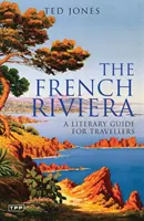 Die französische Riviera: Ein literarischer Führer für Reisende - The French Riviera: A Literary Guide for Travellers