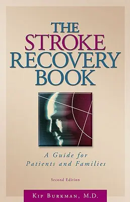 Das Buch zur Genesung nach Schlaganfall: Ein Leitfaden für Patienten und Angehörige - The Stroke Recovery Book: A Guide for Patients and Families