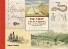 Explorers' Sketchbooks - Die Kunst der Entdeckung und des Abenteuers - Explorers' Sketchbooks - The Art of Discovery & Adventure