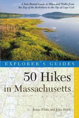 Explorer's Guide 50 Wanderungen in Massachusetts: Ein ganzjähriger Führer für Wanderungen und Spaziergänge vom Gipfel der Berkshires bis zur Spitze von Cape Cod - Explorer's Guide 50 Hikes in Massachusetts: A Year-Round Guide to Hikes and Walks from the Top of the Berkshires to the Tip of Cape Cod