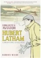 Vergessener Flieger - Hubert Latham, ein hochfliegender Gentleman - Forgotten Aviator - Hubert Latham, A High-Flying Gentleman