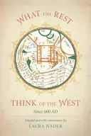 Was die anderen über den Westen denken: Seit 600 n. Chr. - What the Rest Think of the West: Since 600 Ad