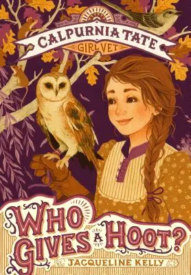 Wen kümmert's? Calpurnia Tate, Mädchen-Tierärztin - Who Gives a Hoot?: Calpurnia Tate, Girl Vet