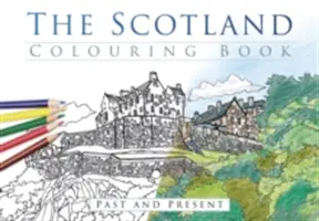 Das Schottland-Malbuch: Vergangenheit und Gegenwart - The Scotland Colouring Book: Past and Present