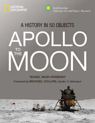 Apollo auf dem Mond: Eine Geschichte in 50 Objekten - Apollo to the Moon: A History in 50 Objects