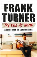 Versuchen Sie dies zu Hause: Abenteuer im Songwriting - Try This at Home: Adventures in Songwriting
