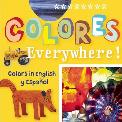 Colores Everywhere!: Farben auf Englisch Y Espaaol - Colores Everywhere!: Colors in English Y Espaaol