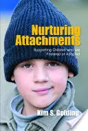 Nützliche Bindungen: Unterstützung von Pflege- und Adoptivkindern - Nurturing Attachments: Supporting Children Who Are Fostered or Adopted