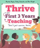 Gedeihen: In Ihren ersten drei Jahren als Lehrer - Thrive: In Your First Three Years in Teaching