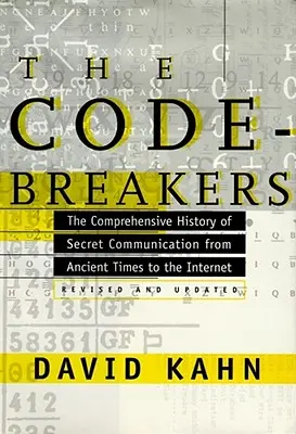 Die Codebreaker: Die umfassende Geschichte der geheimen Kommunikation von der Antike bis zum Internet - The Codebreakers: The Comprehensive History of Secret Communication from Ancient Times to the Internet