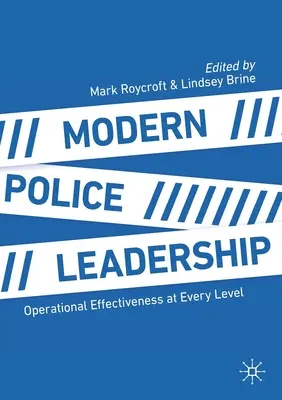 Moderne Polizeiführung: Operative Effektivität auf allen Ebenen - Modern Police Leadership: Operational Effectiveness at Every Level