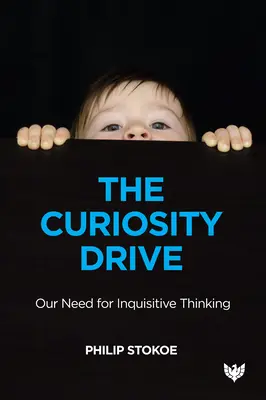 Der Neugier-Trieb: Unser Bedürfnis nach neugierigem Denken - The Curiosity Drive: Our Need for Inquisitive Thinking