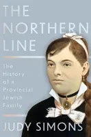 Northern Line - Die Geschichte einer jüdischen Familie aus der Provinz - Northern Line - The History of a Provincial Jewish Family