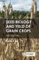 Saatgutbiologie und Ertrag von Getreidekulturen - Seed Biology and Yield of Grain Crops