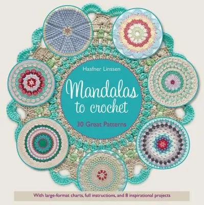 Mandalas zum Häkeln: 30 tolle Muster - Mandalas to Crochet: 30 Great Patterns