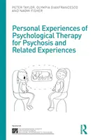 Persönliche Erfahrungen mit der psychologischen Therapie von Psychosen und verwandten Erlebnissen - Personal Experiences of Psychological Therapy for Psychosis and Related Experiences