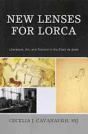 Neue Linsen für Lorca: Literatur, Kunst und Wissenschaft in der Edad de Plata - New Lenses for Lorca: Literature, Art, and Science in the Edad de Plata