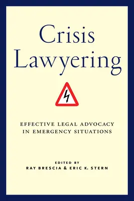 Crisis Lawyering: Effektiver Rechtsbeistand in Notsituationen - Crisis Lawyering: Effective Legal Advocacy in Emergency Situations