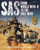 SAS vom Zweiten Weltkrieg bis zum Golfkrieg: Schlachten, Waffen, Operationen, Organisationen, Menschen und Orte von A-Z - SAS from World War II to the Gulf War: An A-Z of Battles, Weapons, Operations, Organizations, People and Places