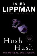 Hush Hush - Ein Tess-Monaghan-Roman - Hush Hush - A Tess Monaghan Novel