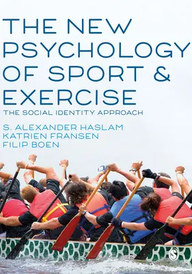 Die neue Psychologie des Sports und der Bewegung: Der soziale Identitätsansatz - The New Psychology of Sport and Exercise: The Social Identity Approach