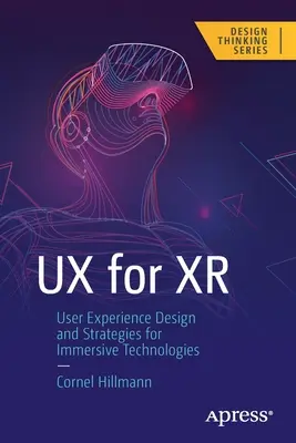 UX for Xr: User Experience Design und Strategien für immersive Technologien - UX for Xr: User Experience Design and Strategies for Immersive Technologies