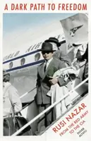 Ein dunkler Pfad zur Freiheit: Rusi Nazar von der Roten Armee zur CIA - A Dark Path to Freedom: Rusi Nazar from the Red Army to the CIA