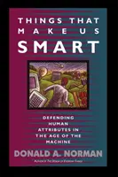 Dinge, die uns klug machen: Die Verteidigung der menschlichen Eigenschaften im Zeitalter der Maschine - Things That Make Us Smart: Defending Human Attributes in the Age of the Machine