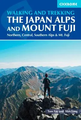 Wandern und Trekking in den japanischen Alpen und am Fuji: Nördliche, zentrale und südliche Alpen - Hiking and Trekking in the Japan Alps and Mount Fuji: Northern, Central and Southern Alps