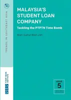 Malaysias Studentendarlehensgesellschaft: Die Zeitbombe Ptptn in Angriff nehmen - Malaysia's Student Loan Company: Tackling the Ptptn Time Bomb