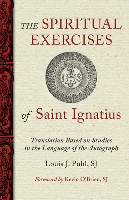 Die Exerzitien des heiligen Ignatius: Auf der Grundlage von Studien in der Sprache des Autographs - The Spiritual Exercises of St. Ignatius: Based on Studies in the Language of the Autograph