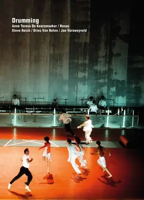 Trommeln: Anne Teresa de Keersmaeker / Rosas - Drumming: Anne Teresa de Keersmaeker / Rosas