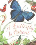 Ein Schmetterling ist geduldig: (Naturbücher für Kinder, Kinderbücher für 3-5 Jahre, preisgekrönte Kinderbücher) - A Butterfly Is Patient: (Nature Books for Kids, Children's Books Ages 3-5, Award Winning Children's Books)