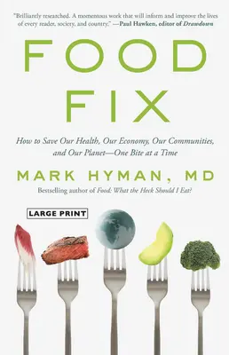 Food Fix: Wie wir unsere Gesundheit, unsere Wirtschaft, unsere Gemeinden und unseren Planeten retten - ein Bissen nach dem anderen - Food Fix: How to Save Our Health, Our Economy, Our Communities, and Our Planet--One Bite at a Time