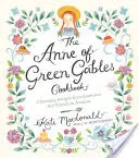 Das Anne von Green Gables Kochbuch: Charmante Rezepte von Anne und ihren Freunden in Avonlea - The Anne of Green Gables Cookbook: Charming Recipes from Anne and Her Friends in Avonlea