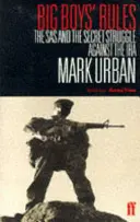 Big Boys' Rules - Die SAS und der geheime Kampf gegen die IRA - Big Boys' Rules - The SAS and the Secret Struggle Against the IRA