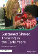 Nachhaltiges gemeinsames Denken in der frühen Kindheit: Verknüpfung von Theorie und Praxis - Sustained Shared Thinking in the Early Years: Linking Theory to Practice