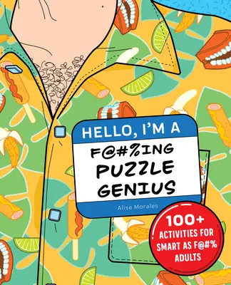 Hallo, ich bin ein F@#%ing Puzzle-Genie: 100+ Aktivitäten für schlaue F@#% Erwachsene - Hello, I'm a F@#%ing Puzzle Genius!: 100+ Activities for Smart as F@#% Adults