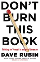 Don't Burn This Book - Selbstständiges Denken in einem Zeitalter der Unvernunft - Don't Burn This Book - Thinking for Yourself in an Age of Unreason