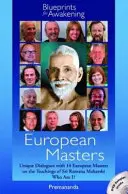 Europäische Meister -- Blueprints for Awakening - Einzigartige Dialoge mit 14 europäischen Meistern über die Lehren von Sri Ramana Maharshi Wer bin ich? - European Masters -- Blueprints for Awakening - Unique Dialogues with 14 European Masters on the Teachings of Sri Ramana Maharshi Who Am I?