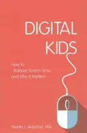 Digital Kids: Wie man die Bildschirmzeit ausbalanciert und warum das wichtig ist - Digital Kids: How to Balance Screen Time, and Why It Matters