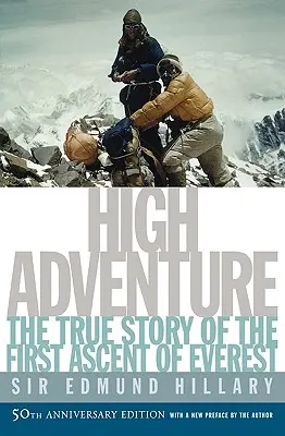 Das große Abenteuer: Die wahre Geschichte der Erstbesteigung des Everest - High Adventure: The True Story of the First Ascent of Everest