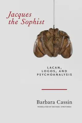 Jacques der Sophist: Lacan, Logos und Psychoanalyse - Jacques the Sophist: Lacan, Logos, and Psychoanalysis