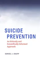 Suizidprävention: Ein ethisch und wissenschaftlich fundierter Ansatz - Suicide Prevention: An Ethically and Scientifically Informed Approach