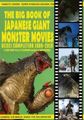 Das große Buch der japanischen Riesenmonsterfilme: Heisei-Vollendung (1989-2019) - The Big Book of Japanese Giant Monster Movies: Heisei Completion (1989-2019)